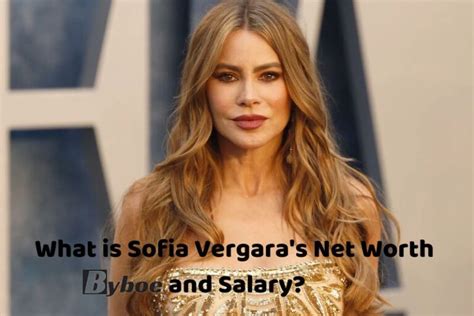 sofia vergara net worth 2023|sofia vergara net worth byboe.